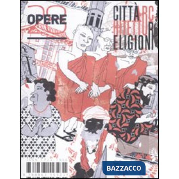 Opere. Rivista toscana di architettura. Vol. 28: Città, architettura, religioni