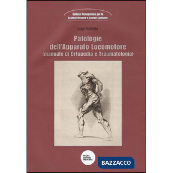 Patologie dell'apparato locomotore (manuale di ortopedia e traumatologia)