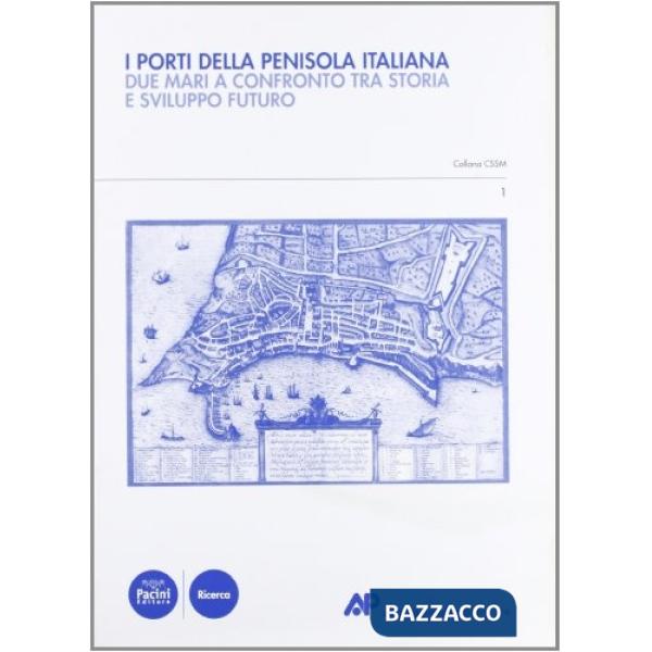 Porti della penisola italiana. Centro studi Marco Tangheroni. Ediz. illustrata (I)