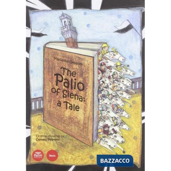 Palio of Siena: a tale. Ediz. illustrata (The)