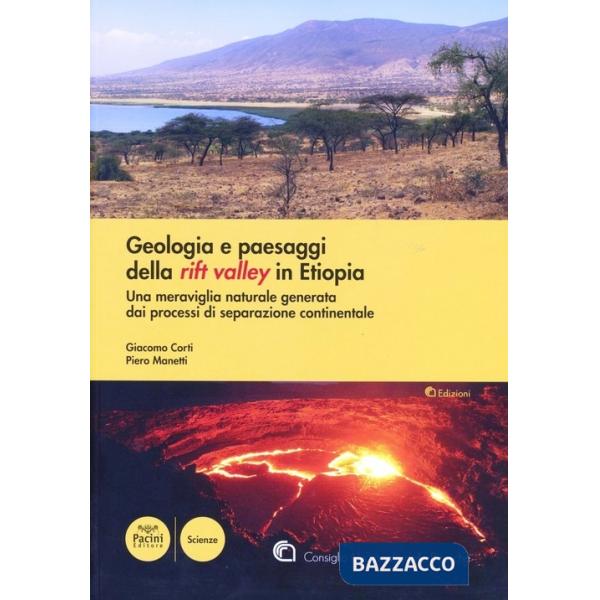 Geologia e paesaggi della Rift Valley in Etiopia. Una meraviglia naturale genarata dai processi di separazione continentale