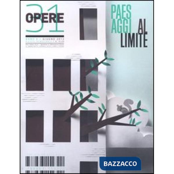 Opere. Rivista toscana di architettura. Vol. 31: Paesaggi al limite