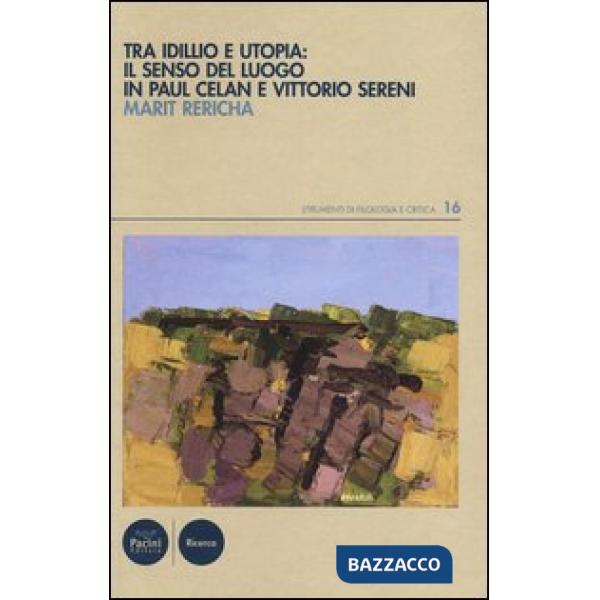 Tra idillio e utopia: il senso del luogo in Paul Celan e Vittorio Sereni