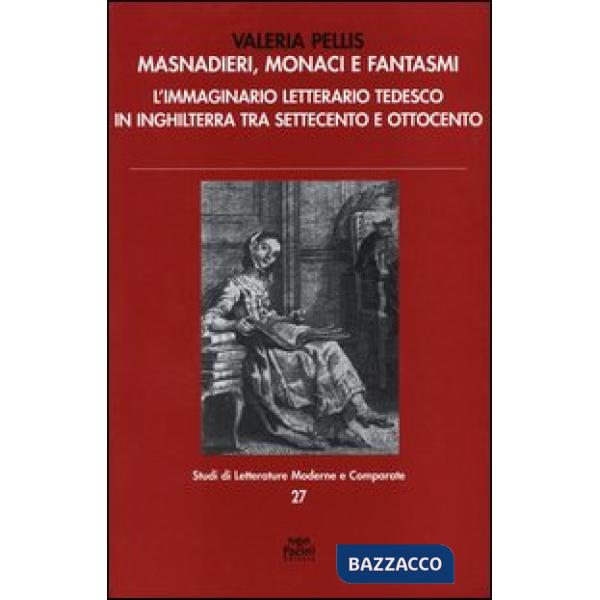 Masnadieri, monaci e fantasmi. L'immaginario letterario tedesco in Inghilterra tra Settecento e Ottocento
