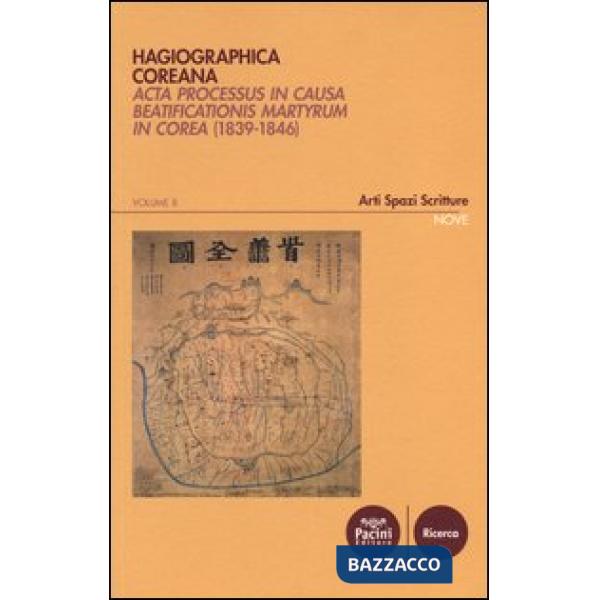 Hagiographica coreana. Acta processus in causa beatificationis martyrum in Corea (1839-1846)-Acts of the beatification process o