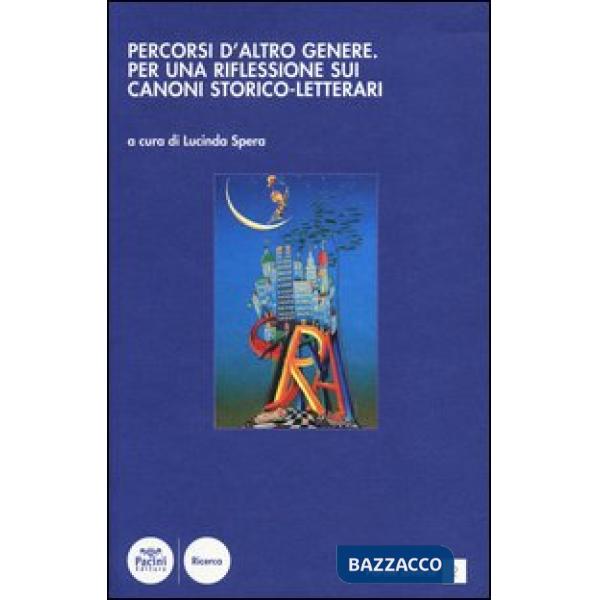 Percorsi d'altro genere. Per una riflessione storico-letteraria