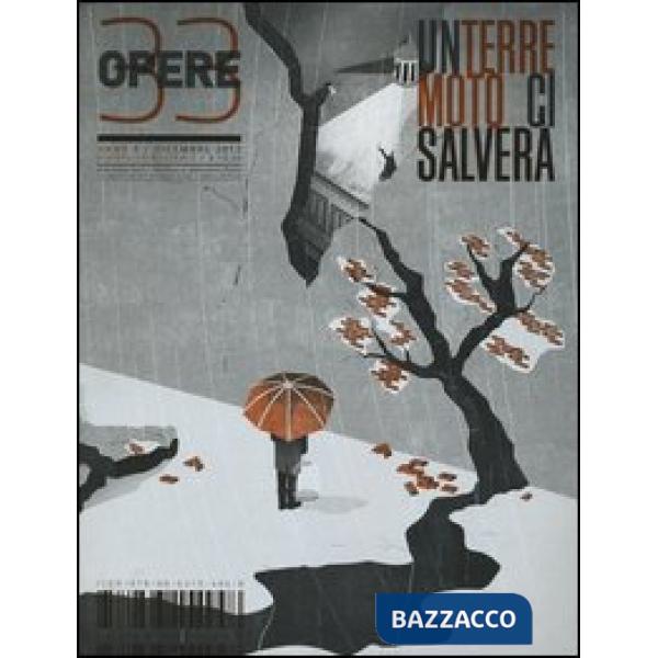 Opere. Rivista toscana di architettura. Vol. 33: Un terremoto ci salverà.