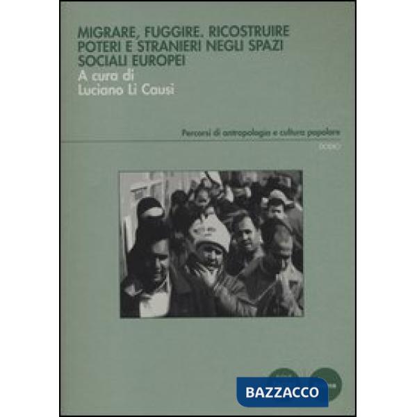 Migrare, fuggire. Ricostruire poteri e stranieri negli spazi sociali europei