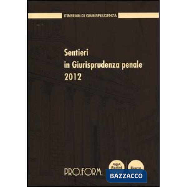 Sentieri in giurisprudenza penale 2012