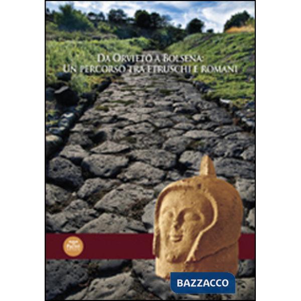 Da Orvieto a Bolsena. Un percorso tra Etruschi e Romani