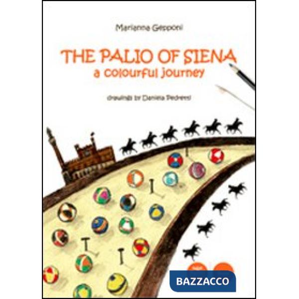 Palio of Siena. A colourful jouney (The)