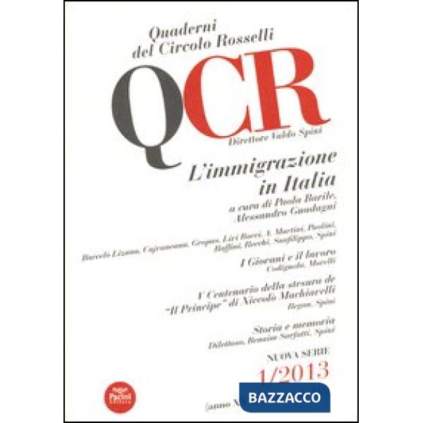 QCR. Quaderni del Circolo Fratelli Rosselli (2013). Vol. 1: L'immigrazione in Italia
