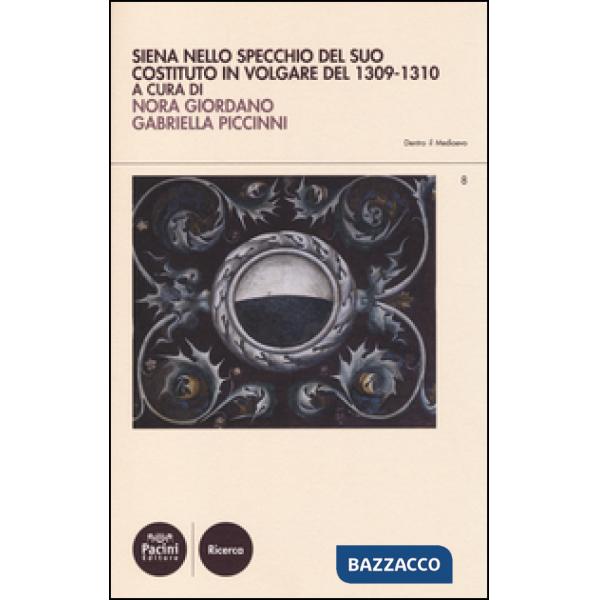 Siena nello specchio del suo costituto in volgare del 1309-1310