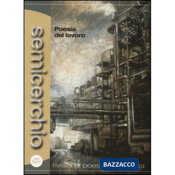 Semicerchio (2013) vol. 1-2. Poesia del lavoro