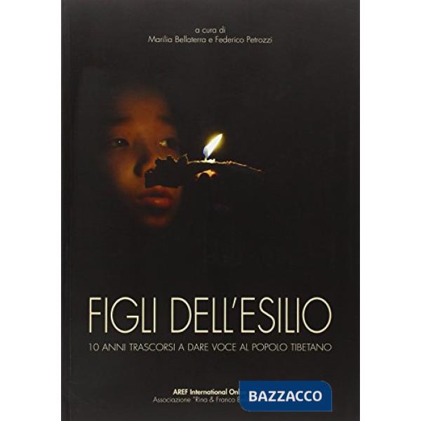 Figli dell'esilio. 10 anni trascorsi a dare voce al popolo tibetano