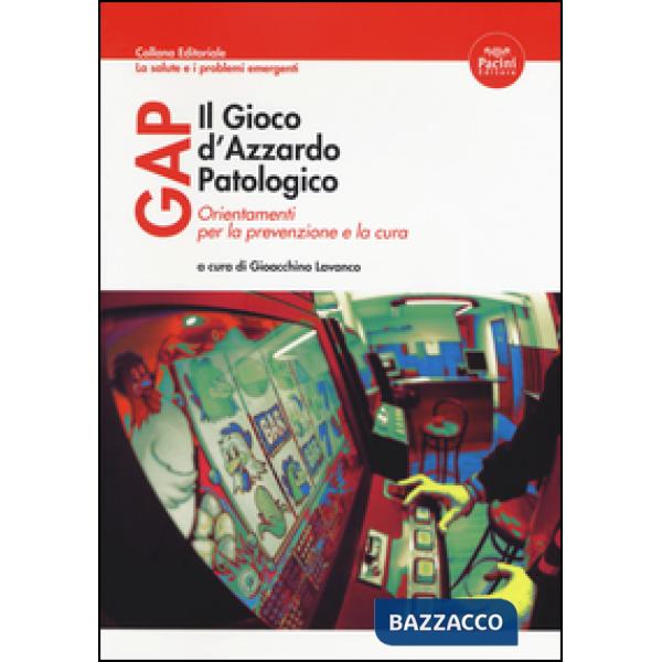 Gap il gioco d'azzardo patologico. Orientamenti per la prevenzione e la cura