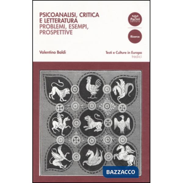 Psicoanalisi, critica e letteratura. Problemi, esempi, prospettive