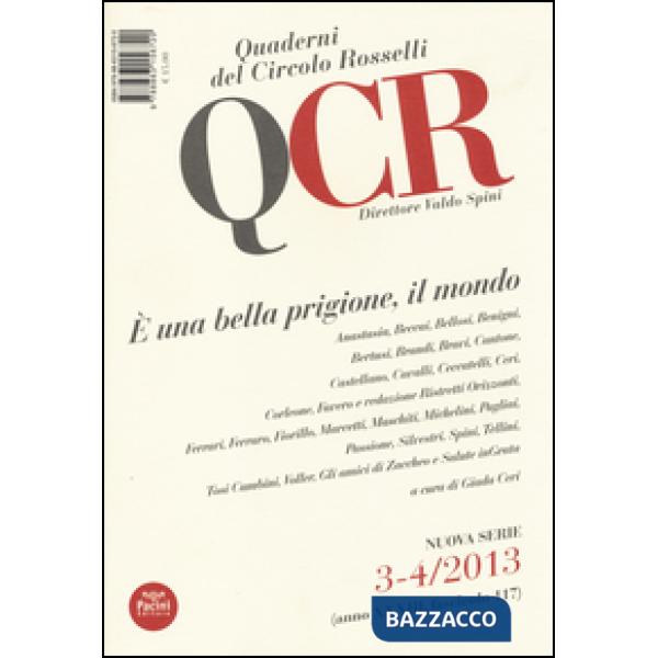 QCR. Quaderni del Circolo Fratelli Rosselli (2013) vol. 3-4: È una bella prigione il mondo