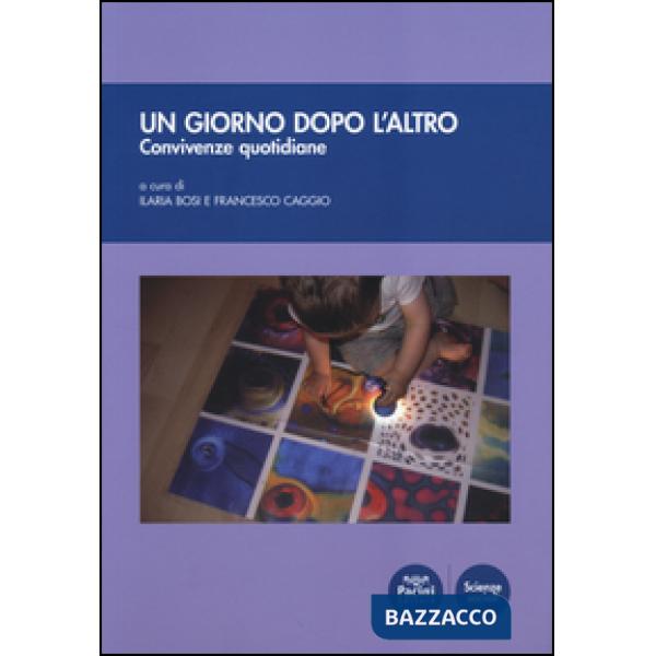 Giorno dopo l'altro. Convivenze quotidiane (Un)