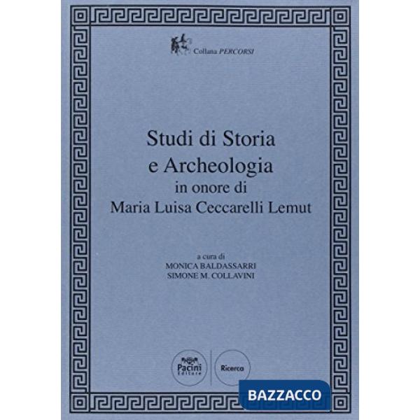 Studi di storia e archeologia in onore di Maria Luisa Ceccarelli Lemut