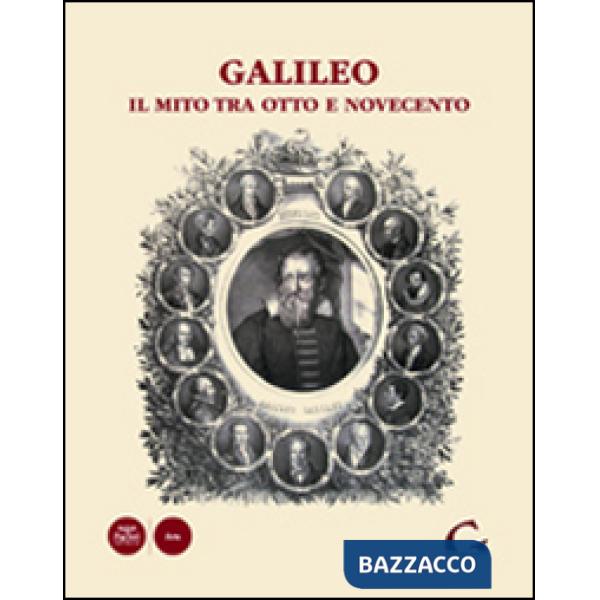 Galileo. Il mito tra Otto e Novecento