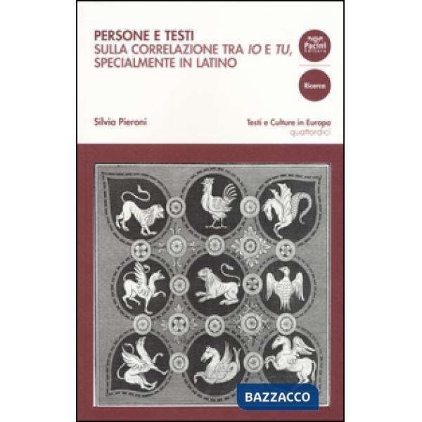 Persone e testi. Sulla correlazione tra «io» e «tu», specialmente in latino