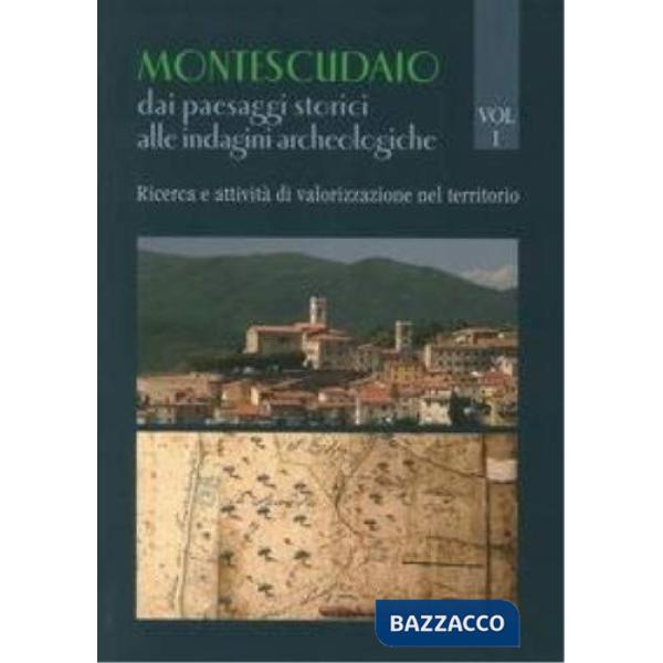 Montescudaio. Dai paesaggi alle indagini archeologiche: Ricerca e attività di valorizzazione nel territorio-La Badia di Santa Ma