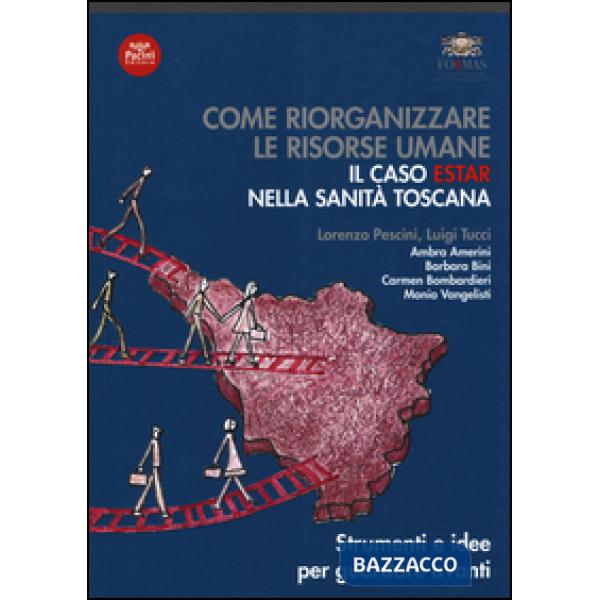 Come riorganizzare le risorse umane. Il caso ESTAR nella sanità toscana