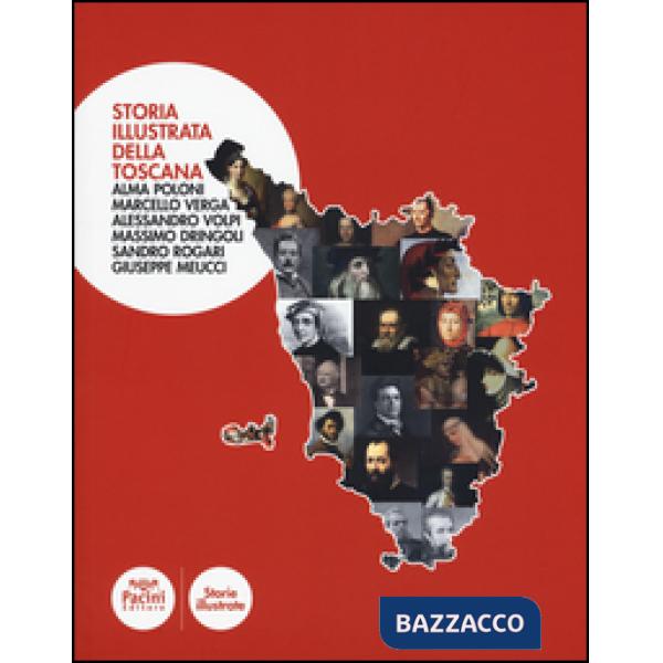 Storia illustrata della Toscana. Ediz. illustrata