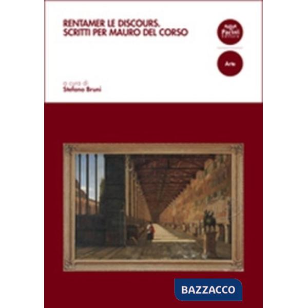 Rentamer le discours. Scritti per Mauro Del Corso