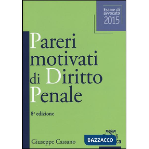 Pareri motivati di diritto penale. Esame di avvocato 2015