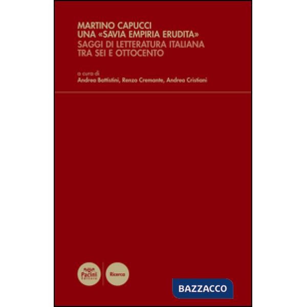 «savia empiria erudita». Saggi di letteratura italiana tra Sei e Ottocento (Una)