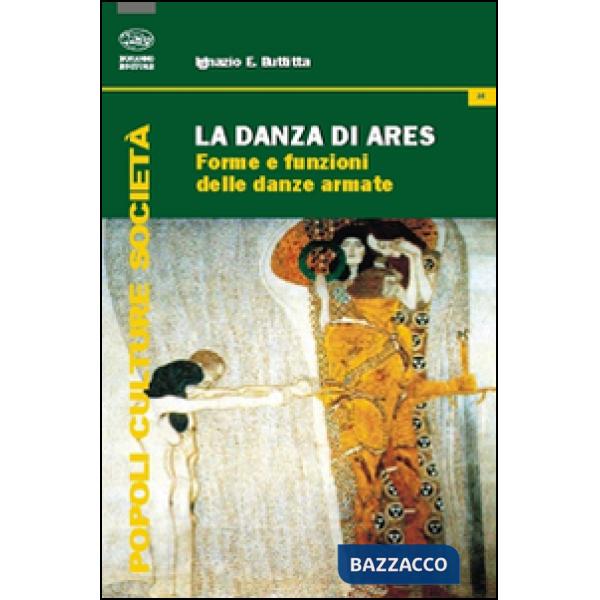 Danza di Ares. Forme e funzioni delle danze armate (La)
