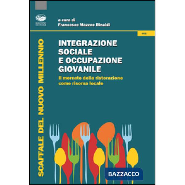 Integrazione sociale e occupazione giovanile. Il mercato della ristorazione come