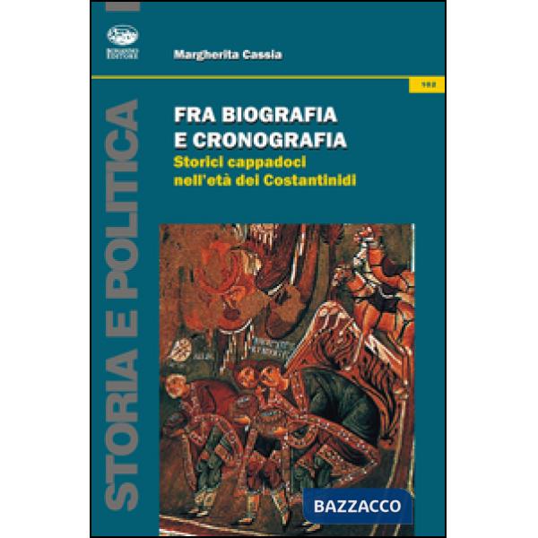 Fra biografia e cronografica. Storici cappadoci nell'età dei Costantinidi