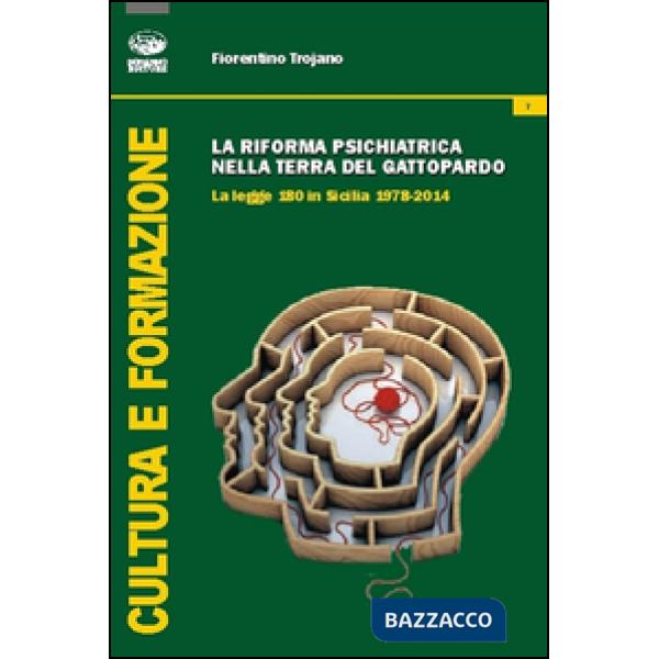 Riforma psichiatrica nella terra del Gattopardo. La legge 180 in Sicilia 1978-2014 (La)