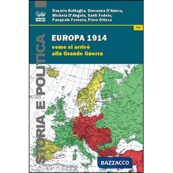 Europa 1914. Come si arrivò alla grande guerra