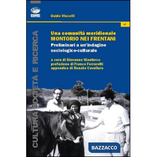 Comunità meridionale. Montorio nei Frentani. Preliminari a un'indagine sociologico-culturale (Una)