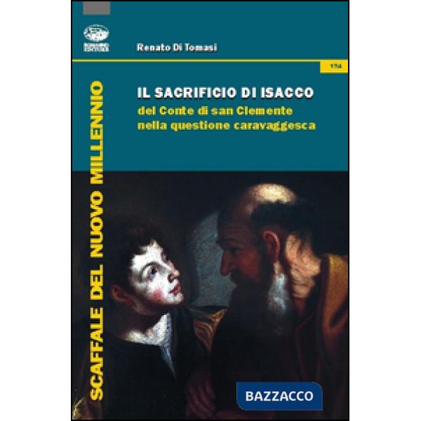 Sacrificio di Isacco del conte di San Clemente nella questione caravaggesca (Il)