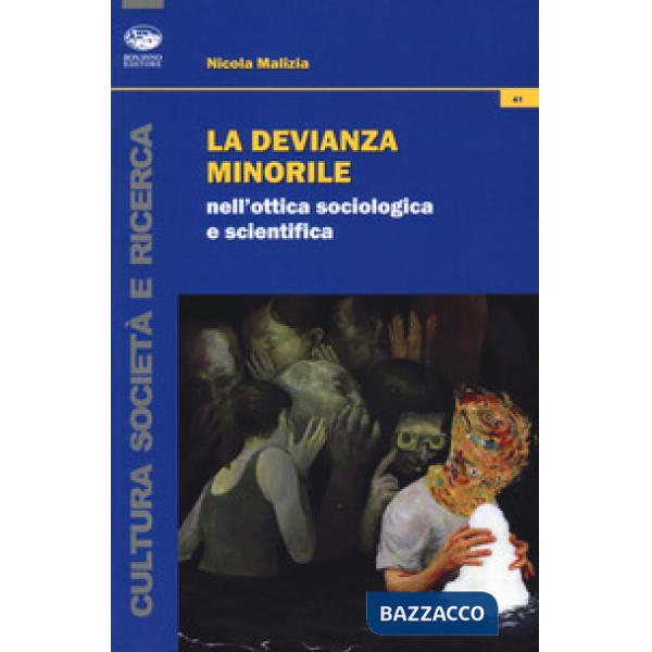 Devianza minorile nell'ottica sociologica e scientifica (La)