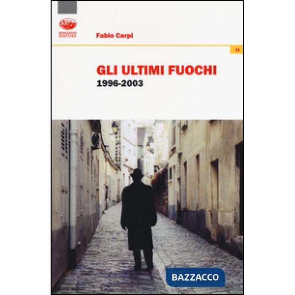 Ultimi fuochi 1996-2003 (Gli)
