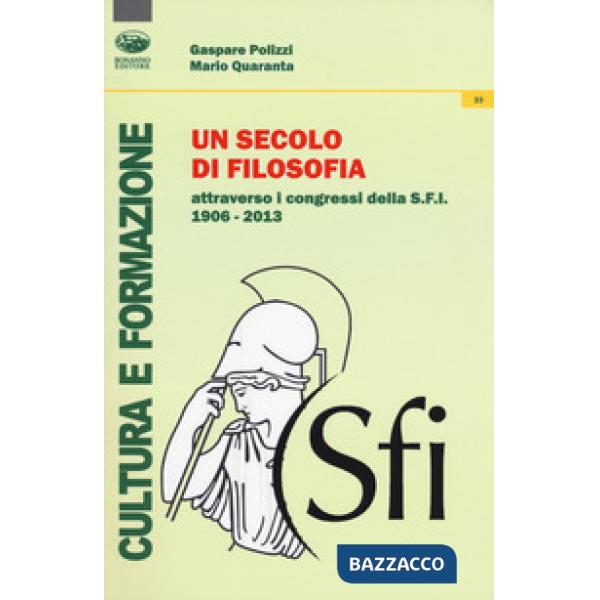 Secolo di filosofia attraverso i congressi della S.F.I. 1906-2013 (Un)