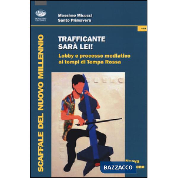 Trafficante sarà lei! Lobby e processo mediatico ai tempi di Tempa Rossa