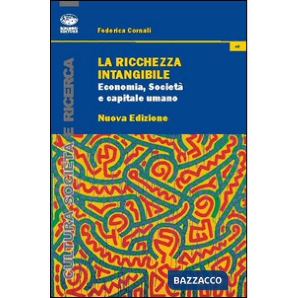 Ricchezza intangibile. Economia, società e capitale umano nell'Italia contemporanea (La)