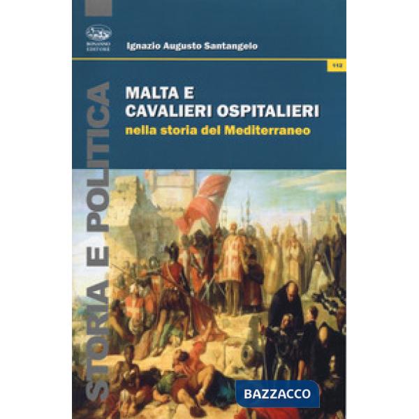 Malta e Cavalieri Ospedalieri nella storia del Mediterraneo