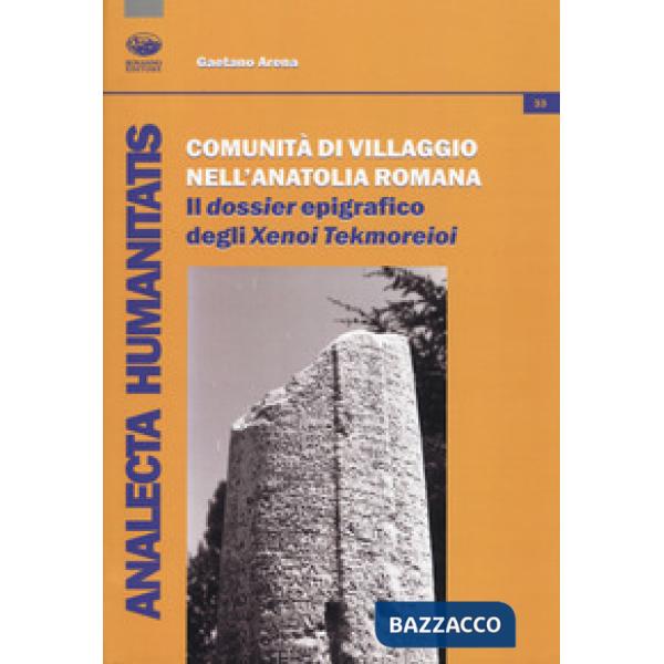 Comunità di villaggio nell'Anatolia romana. Il «dossier» epigrafico degli «Xenoi Tekmoreioi»