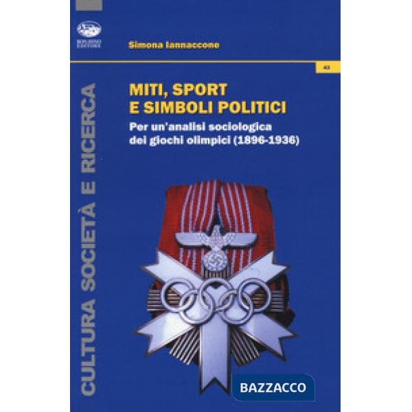 Miti, sport e simboli politici. Per un'analisi sociologica dei Giochi Olimpici (1896-1936)