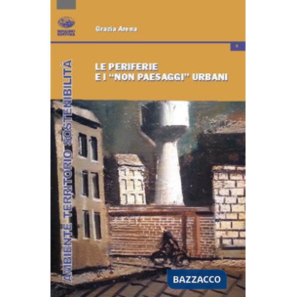 Le periferie e i non paesaggi urbani