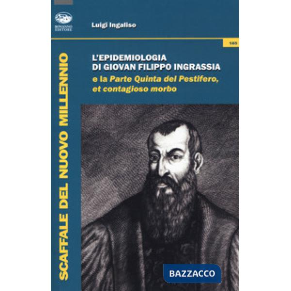 Epidemiologia di Giovan Filippo Ingrassia e la parte quinta del pestifero, et co