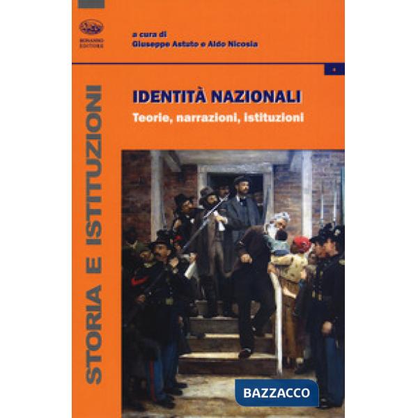 Identità nazionali. Teorie, narrazioni, istituzioni
